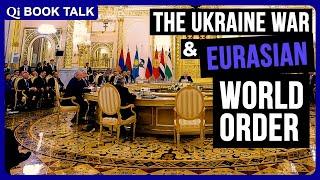 Book Talk – The Ukraine War and the Eurasian World Order