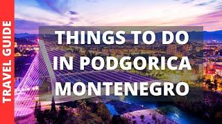 Podgorica Montenegro Travel Guide 15 BEST Things To Do In Podgorica