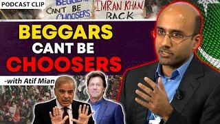 Beggars cant be choosers  Atif Mian  Shehzad Ghias  The Pakistan Experience