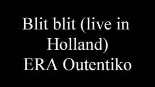 Blit blit live in Holland - ERA Outentiko 1998