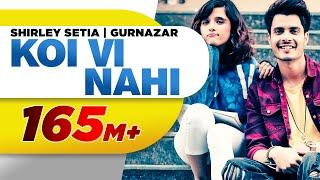 Koi Vi Nahi Full Video  Shirley Setia  Gurnazar  Rajat Nagpal Latest Songs 2018  Speed Records