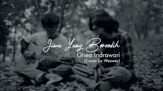 Ghea Indrawari - Jiwa Yang Bersedih  Weswey Cover