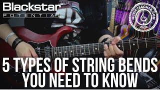 5 Types of String Bends You Need to Know  Blackstar Potential Lesson