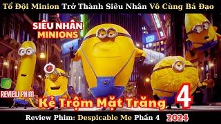 Review Phim Kẻ Trộm Mặt Trăng 4 Tổ Đội Minion Báo Thủ Tiếp Tục Quẩy Banh Nóc Cùng Chủ Nhân Siêu Trộm