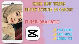 CARA EDIT TREND FILTER ESTETIK DRAMATIC DI CAPCUT