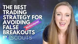 The best Forex Trading Strategy for Avoiding False Breakouts