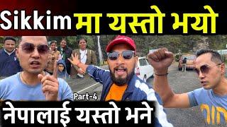 नेपाललाई यस्तो भने  आज सिक्किम घुम्दा यस्तो भयो Sikkim Vlogs Part-4  Bhagya Neupane