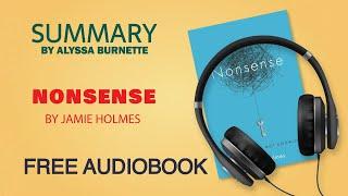 Summary of Nonsense by Jamie Holmes  Free Audiobook