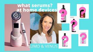 What skincare serums & products to use with Evenskyn Lumo & Venus at-home devices? Heres my routine