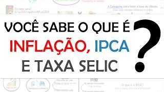 APRENDA o que é INFLAÇÃO IPCA e TAXA SELIC em 6 MINUTOS