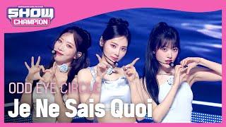 오드아이써클ODD EYE CIRCLE - Je Ne Sais Quoi l Show Champion l EP.484