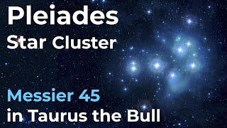 Pleiades Star Cluster Messier 45 in Taurus the Bull Constellation