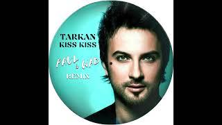 Tarkan Kiss Kiss Faul & Wad Remix