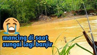 mancing ikan nilemmelem  di saat sungai lagi banjir mantap