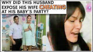 Why did this husband expose his wife cheating at his babys party?