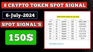 8 Crypto Token Spot Signal  Spot Trading Signal  6-july-2024 Trading Update 
