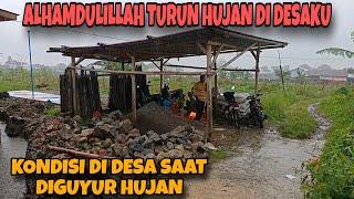 ALHAMDULILLAH TURUN HUJAN‼️KONDISI HUJAN DERAS DI DESA SORE HARI