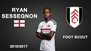 RYAN SESSEGNON  Fulham  Goals Skills Assists  20162017 HD