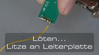 Löten... Litze an Leiterplatte