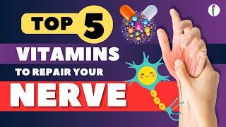 The TOP 5 Vitamins To REPAIR Your NERVES  Neuropathy  Peripheral Neuropathy