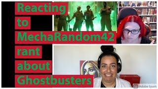 REACT TO MechaRandom42 rant about Ghostbusters *SPREAD LOVE*