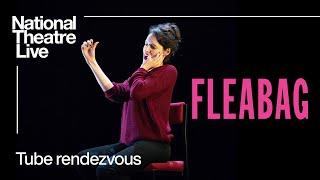 Fleabag  Tube Rendezvous Clip  National Theatre Live