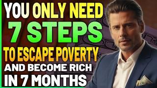 7 Steps to Escape POVERTY and Achieve Wealth in 7 Months with Multiple Income Streams