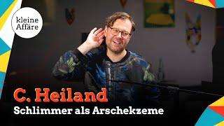 C. Heiland  Schlimmer als Arschekzeme  Kleine Affäre