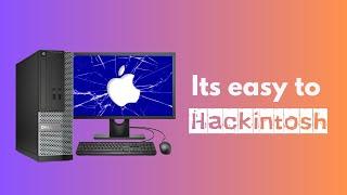 Its easy to Hackintosh - how to Hackintosh in 2024