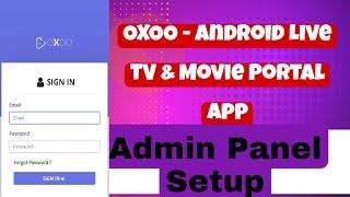 OXOO - Android Live TV & Movie Portal App with Subscription System V1.3.8 Admin Panel Setup