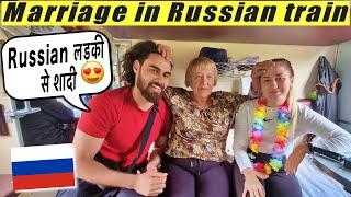 YEKATERINBURG TO ST PETERSBURG  - INDIAN GOT MARRIED IN RUSSIAN TRAIN JOURNEY