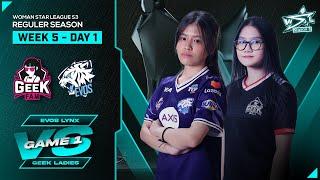 EVOS LYNX VS GEEK LADIES  GAME 1 - WSL S3 REGULAR SEASON WEEK 5 DAY 1