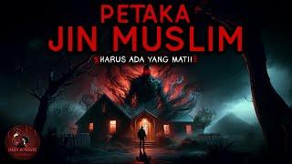 JANGAN LUPA KUNCI PINTU KALAU NONTON INI TAKUT MEREKA MASUK - PETAKA JIN MUSLIM  HH #122