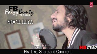 Soch Liya Song  Remix  Faizy Bunty Rendition  Best Cover 2021