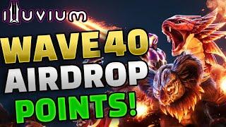 ILLUVIUM WAVE 40 for Airdrop Points  Illuvium Arena Guide  Illuvium Airdrop