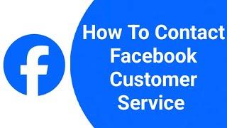 How To Contact Facebook Customer Service