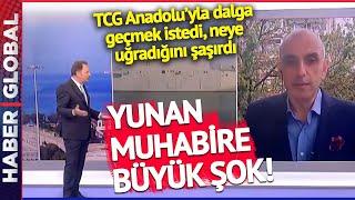 TCG Anadoluyla Dalga Geçmek İsteyen Yunan Muhabire Büyük Şok Neye Uğradığını Şaşırdı