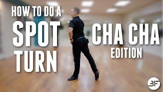 How to do a Spot Turn in Cha Cha
