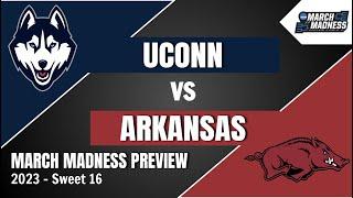 UConn vs Arkansas Preview and Prediction - 2023 March Madness Sweet 16 Predictions