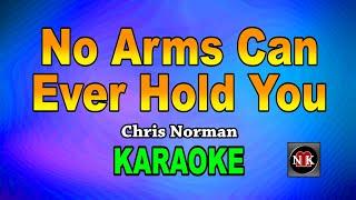 No Arms Can Ever Hold You KARAOKE Chris Norman - No Arms Can Ever Hold You@nuansamusikkaraoke