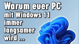 Warum euer Windows 11 immer langsamer wird