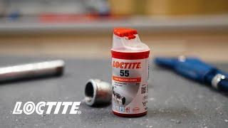 LOCTITE® 55 Gewindedichtfaden - Wie wird er angewendet?