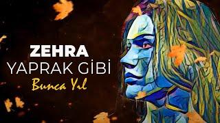 Zehra - Yaprak Gibi  Bunca Yıl