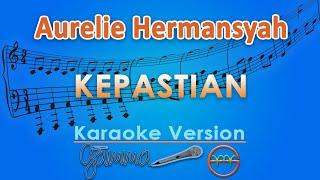 Aurelie Hermansyah - Kepastian Karaoke Lirik Tanpa Vokal  GMusic