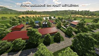 Building An EPIC FARM On Haut Beyleron  Fs22 Timelapse - Farming Simulator 22