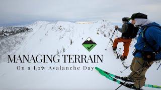 Managing Terrain on a Low Avalanche Day