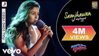 Samjhawan Unplugged Full Video - Humpty Sharma Ki DulhaniaAlia BhattJawad AhmedKumaar