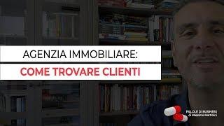 Agenzia immobiliare come trovare clienti