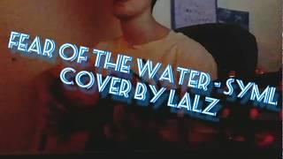 SYML - Fear of the water  Cover by LUCA