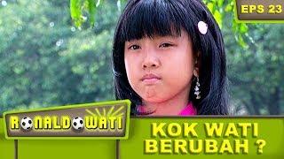 Lho ? Kok Ada 2 Wati ? - Ronaldowati Eps 23 Part 1